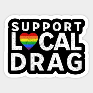 Support Local Drag LGBTQ Pride Rainbow Heart Sticker